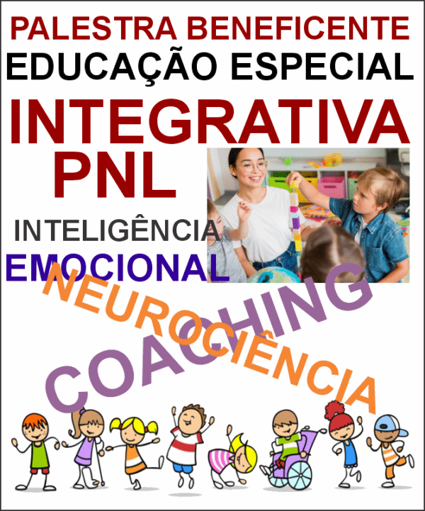 PALESTRA BENEFICENTE - EDUCAÇÃO ESPECIAL INTEGRATIVA